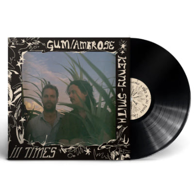 Gum / Ambrose Kenny-Smith - Ill Times (Keep It Simple Recycled Black Wax Vinyl)