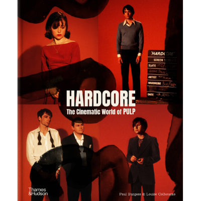 Hardcore : The Cinematic World of Pulp (Hardback) - Paul Burgess & Louise Colbourne