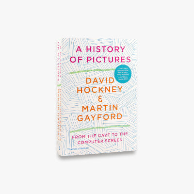 A History of Pictures: From the Cave to the Computer Screen - David Hockney and Martin Gayford