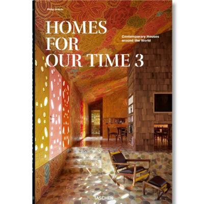 Homes For Our Time : Contemporary Houses around the World - Vol. 3 - Philip Jodidio