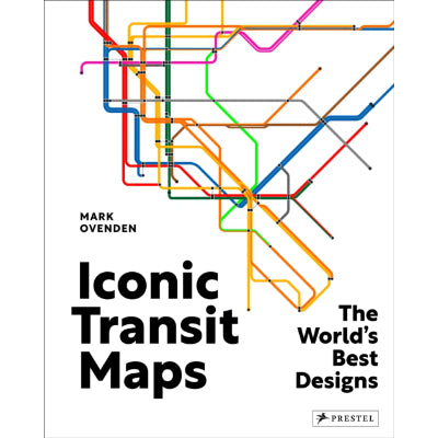 Iconic Transit Maps : The World's Best Designs - Mark Ovenden