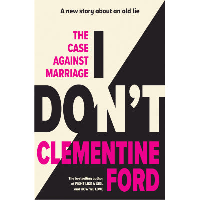 I Don't - Clementine Ford