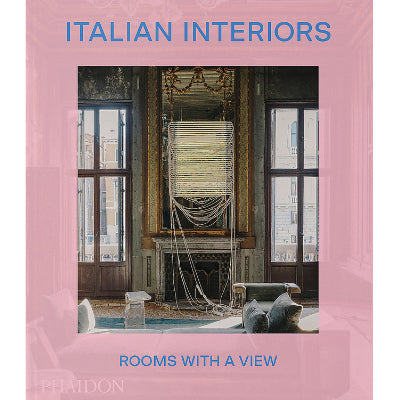 Italian Interiors Rooms with a View - Laura May Todd