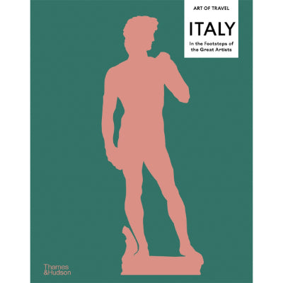 Art of Travel: Italy - In The Footsteps Of The Great Artists - Nick Trend