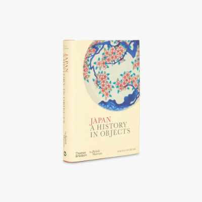 Japan: A History in Objects - Angus Lockyer