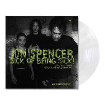 Spencer, Jon - Sick Of Being Sick! (Clear Vinyl)