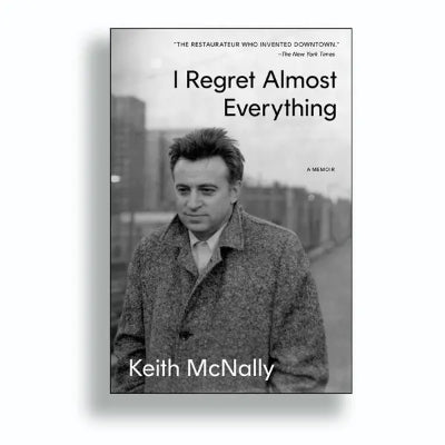 I Regret Almost Everything - Keith McNally