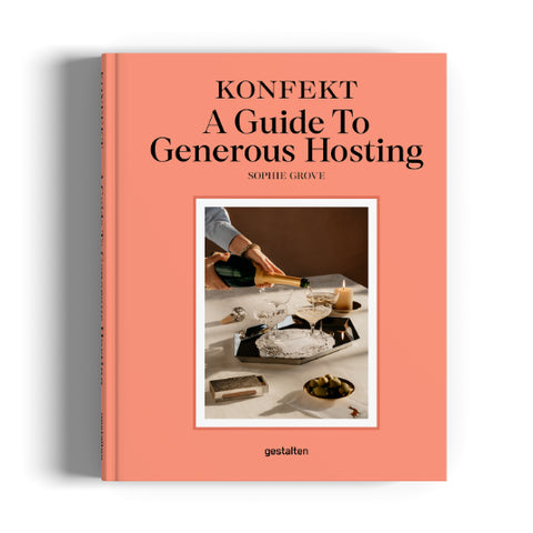 Konfekt: A Guide to Generous Hosting - Gestalten