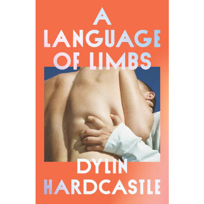 A Language of Limbs - Dylin Hardcastle