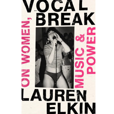 Vocal Break - Lauren Elkin