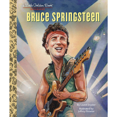 Little Golden Book Biography: Bruce Springsteen - Laurel Snyder, Jeffrey Ebbeler