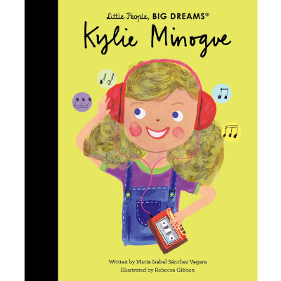 Kylie Minogue : Little People Big Dreams - Maria Isabel Sanchez Vegara, Rebecca Gibbon