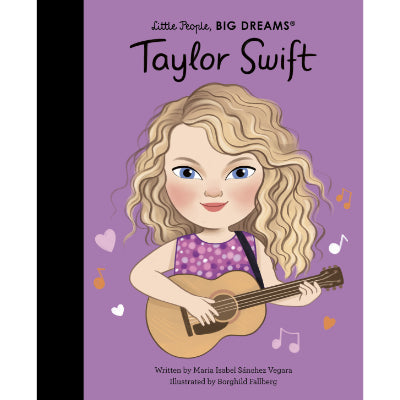 Taylor Swift :Little People, Big Dreams - Maria Isabel Sanchez Vegara, Borghild Fallberg