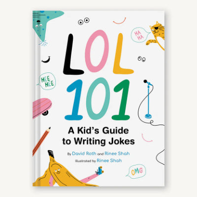 LOL 101: A Kids Guide To Writing Jokes - David Roth