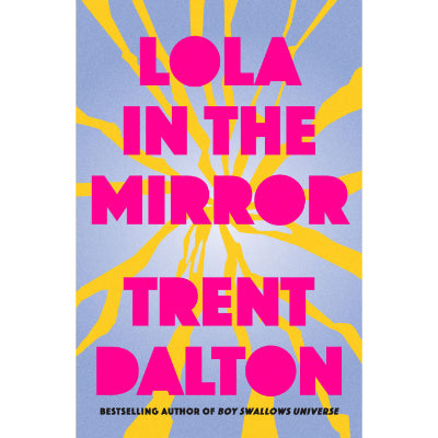 Lola In The Mirror - Trent Dalton
