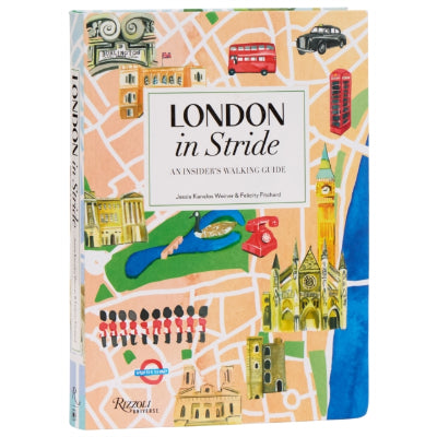 London in Stride : An Insider’s Walking Guide - Felicity Fitchard, Jessie Kanelos Weiner, Rizzoli