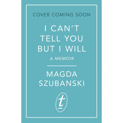 I Can't Tell You But I Will - Magda Szubanski