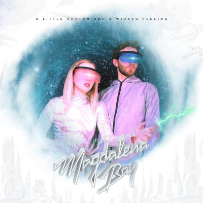 Magdalena Bay - A Little Rhythm and a Wicked Feeling (Vinyl)