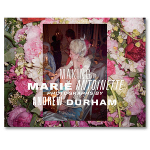 Making Marie Antoinette - Andrew Durham