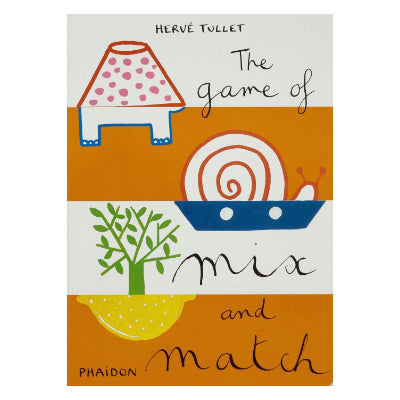 The Game of Mix and Match - Hervé Tullet