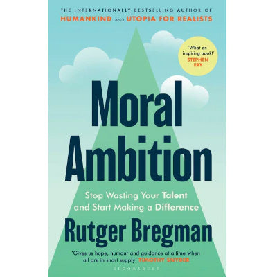 Rutger Bregman - Moral Ambition