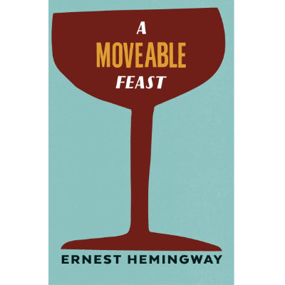 A Moveable Feast - Ernest Hemingway