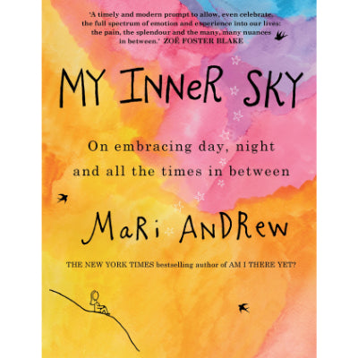 My Inner Sky: On embracing day, night and all the times in between - Mari Andrew