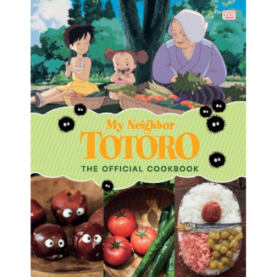 My Neighbor Totoro: The Official Cookbook - Studio Ghibli