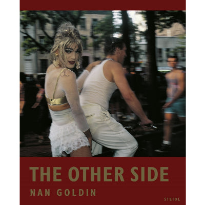 The Other Side (Expanded & Updated Edition) - Nan Goldin