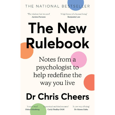 The New Rulebook: Notes from a psychologist to help redefine the way you live - Chris Cheers