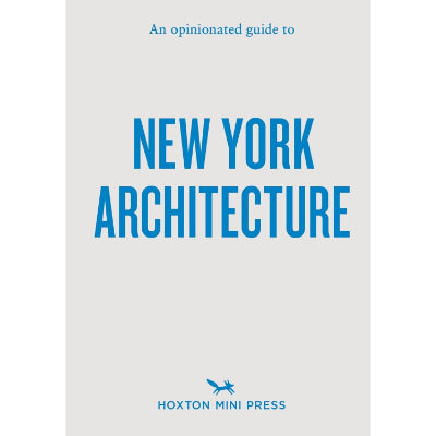 An Opinionated Guide to New York Architecture - Allison Meier