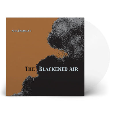 Nastasia, Nina - Blackened Air (Limited Clear Vinyl)
