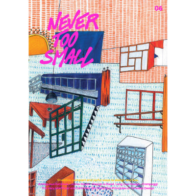 Never Too Small Magazine - Issue 6