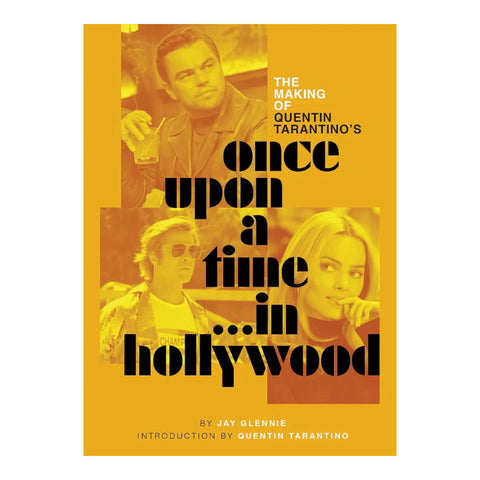 The Making of Quentin Tarantino's Once Upon a Time in Hollywood - Jay Glennie
