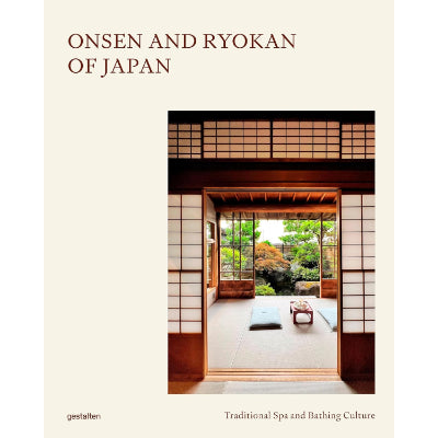 Onsen and Ryokan of Japan: Traditional Spa and Bathing Culture