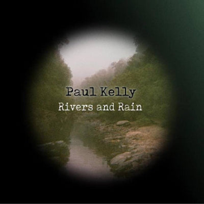 Kelly, Paul - Rivers & Rain (Vinyl 2LP)