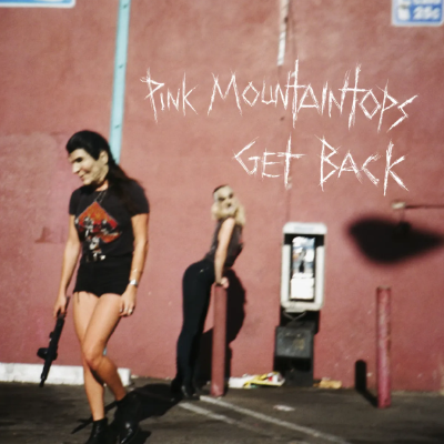Pink Mountaintops - Get Back (Vinyl)