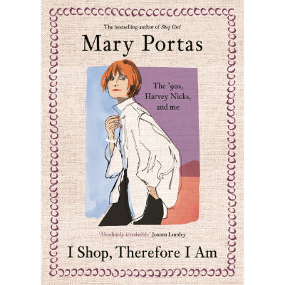 I Shop, Therefore I Am - Mary Portas