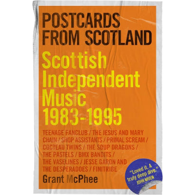 Postcards From Scotland: Scottish Independent Music 1983-1995 (Paperback) - Grant McPhee & Steve Cropper