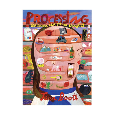 Processing: 100 Comics That Got Me Through It - Tara Booth