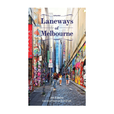 Laneways of Melbourne - Kornelia Freeman and Ulo Pukk