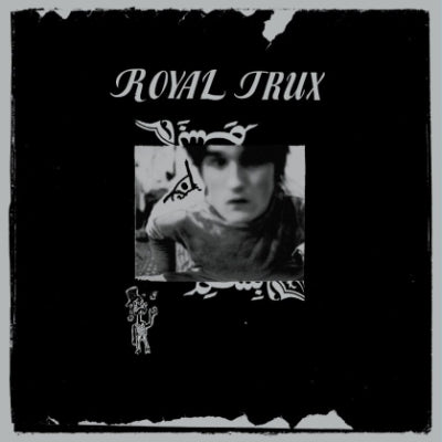 Royal Trux - Royal Trux (Limited Remastered Monochrome Edition) (RSD2024)