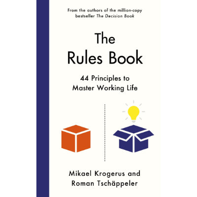 The Rules Book: 44 Principles to Master Working Life - Mikael Krogerus