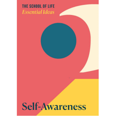 Essential Ideas 2: Self-Awareness - The School of Life