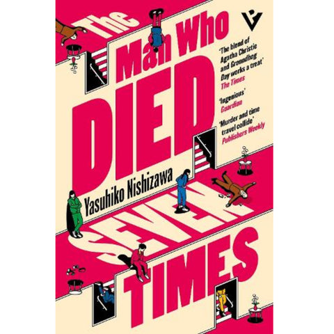 The Man Who Died Seven Times: The Classic Time-Loop Murder Mystery - Yasuhiko Nishizawa