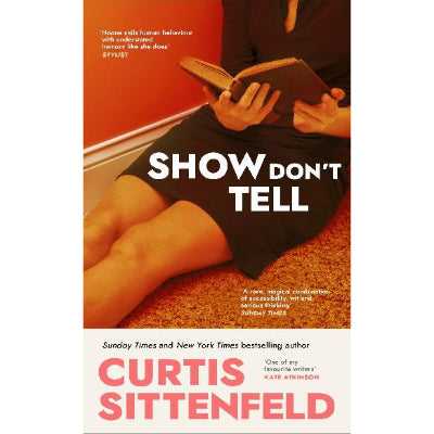 Show Don't Tell - Curtis Sittenfeld