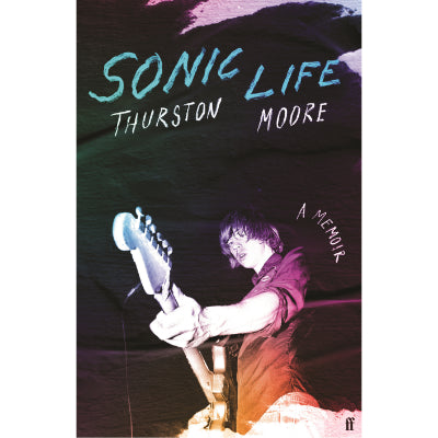 Sonic Life (Paperback) - Thurston Moore
