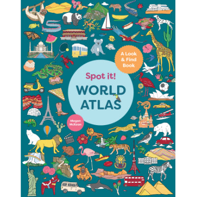 Spot It! World Atlas A Look-and-Find Book - Megan McKean