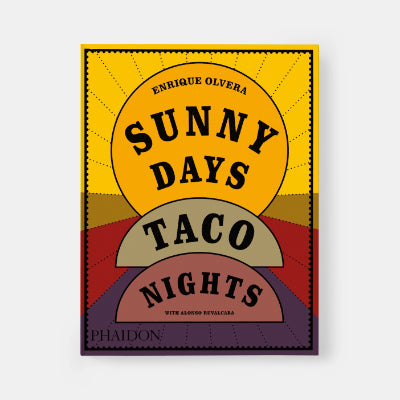 Sunny Days, Taco Nights - Enrique Olvera