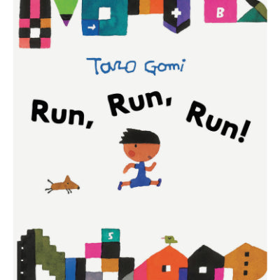 Run, Run, Run! - Taro Gomi